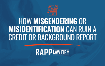 How Misgendering or Misidentification Can Ruin a Credit or Background Report